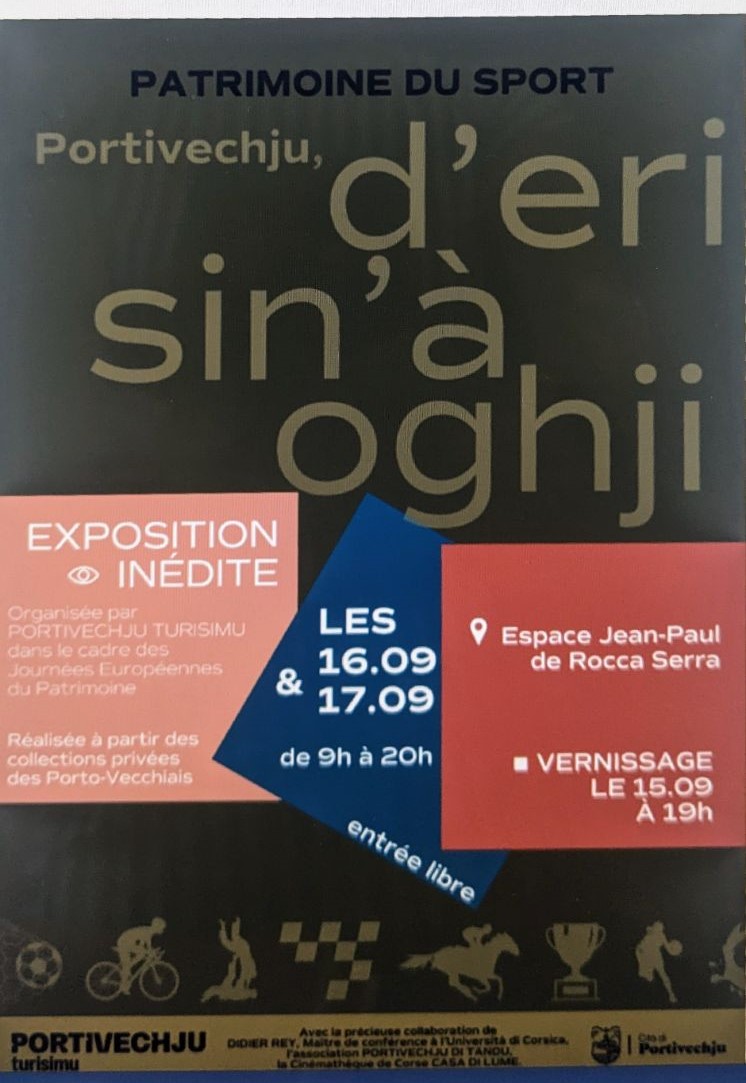 Exposition les 16 et 17 septembre de 9h à 20h à l’Espace Jean-Paul de Rocca Serra à Porto-Vecchio, dans le cadre des Journées du Patrimoine, sur le thème du Sport « Portivechju d’eri sin’à oghji » 