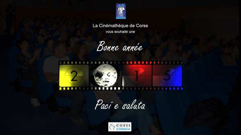 A Sinemateca Righjunali di Corsica vi prega, a Paci e a Saluta pà u 2015 !